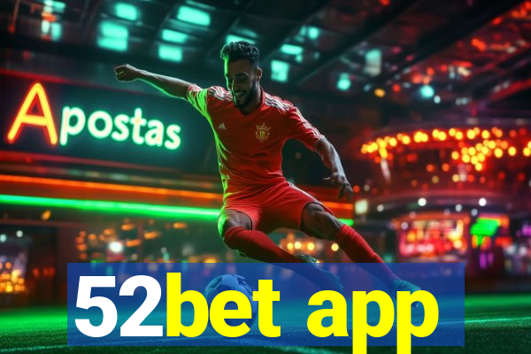 52bet app